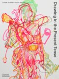 Kniha: Drawing in the Present Tense (Claire Gilman a Roger Malbert). Thames & Hudson, 2023