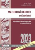 Maturitní okruhy z účetnictví 2023 - Pavel Štohl, Vladislav Klička, Štohl - Vzdělávací středisko Znojmo, 2023