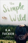 The Simple Wild - K.A. Tucker, Simon & Schuster, 2022