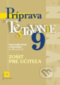 Príprava na Testovanie 9 zo slovenského jazyka a literatúry pre ZŠ (zošit pre učiteľa) - Jarmila Krajčovičová, 2023