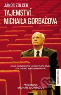 Tajemství Michaila Gorbačova - János Zolcer, Slovart CZ, 2023