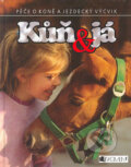 Kniha: Kůň a já (Gill Harvey a Rosie Dickins)