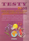 Testy 2005 fyzika, prírodopis, chémia, dejepis, zemepis, angličtina, nemčina - Kolektív autorov, 2004