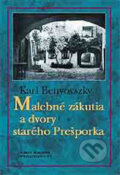 Malebné zákutia a dvory starého Prešporka - Karl Benyovszky, Marenčin PT, 2002