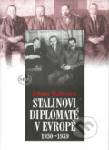 Kniha: Stalinovi dioplomaté v Evropě 1930-1939 (Sabine Dullinová). Themis, 2004