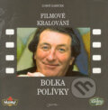FILMOVÉ KRALOVÁNÍ BOLKA POLÍVKY - Luboš Mareček, Jota, 2004