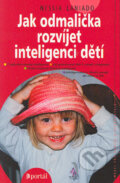 Jak odmalička rozvíjet inteligenci dětí - Nesia Laniado, 2004