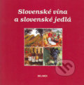 Slovenské vína a slovenské jedlá - Rudolf Belan, Martin Belan, Belimex, 2004