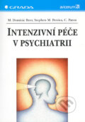 Intenzivní péče v psychiatrii - M. Dominic Beer, Stephen M. Pereira, Carol Paton, 2005