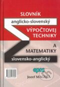 Kniha: Slovník výpočtovej techniky a matematiky - A-S a S-A (Jozef Magula). Epos, 2005