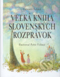 Veľká kniha slovenských rozprávok - Ľubomír Feldek, Reader´s Digest Výběr, 2003