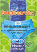Snowboarďáci - Miroslava Besserová, 2004