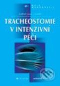 Tracheostomie v intenzivní péči - Jindřich Lukáš, Grada, 2005