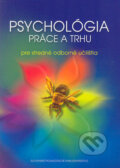 Kniha: Psychológia práce a trhu pre stredné odborné učilištia (Vladislav Kačáni a kolektiv). SPN - Mladé letá, 2004