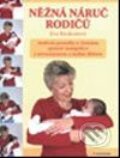 Něžná náruč rodičů - Eva Kiedroňová, Grada, 2004