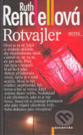 Rotvajler - Ruth Rendell, Motto, 2005