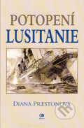 Potopení Lusitanie - Diana Prestonová, Epocha, 2004
