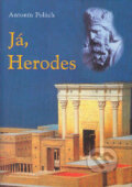 Kniha: Já, Herodes (Antonín Polách). Rybka Publishers, 2005