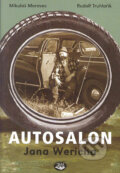 Kniha: Autosalon Jana Wericha (Rudolf Truhlařík a Mikuláš Moravec). Toužimský & Moravec, 2005