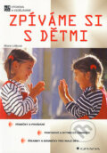 Zpíváme si s dětmi - Marie Lišková, Grada, 2005