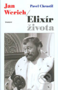 Jan Werich - Elixír života - Pavel Chrastil, Eminent, 2005