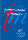 Francouzská mluvnice - Josef Hendrich, Otomar Radina, Jaromír Tláskal, Fraus, 2005