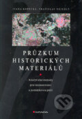 Kniha: Průzkum historických materiálů (Ivana Kopecká a Vratislav Nejedlý). Grada, 2005