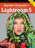 Digitální fotografie v Adobe Photoshop Lightroom 5 - Scott Kelby, Computer Press, 2014
