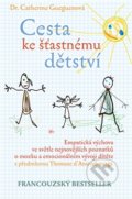 Cesta ke šťastnému dětství - Catherine Gueguen, Rybka Publishers, 2014