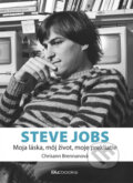 Steve Jobs - Moja láska, môj život, moje prekliatie - Chrisann Brennanová, BIZBOOKS, 2014