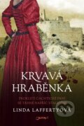 Kniha: Krvavá hraběnka (Linda Laffertyová). Jota, 2015