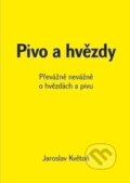 Kniha: Pivo a hvězdy (Jaroslav Květoň). Kopp, 2014