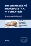 Diferenciální diagnostika v pediatrii - Jan Lebl, Jiří Bronský, Petr Pohunek, Tomáš Seeman a kolektív, Galén, 2014
