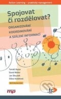 Spojovat či rozdělovat? - Tomáš Bujna, David Müller, Jan Bloudek, Sláva Kubátová, Management Press, 2014