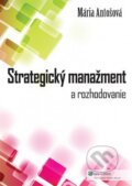 Strategický manažment a rozhodovanie - Mária Antošová, Wolters Kluwer (Iura Edition), 2012