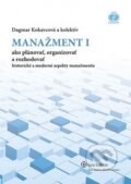 Manažment I. – ako plánovať, organizovať, rozhodovať - Dagmar Kokavcová a kolektív, 2012