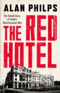 The Red Hotel - Alan Philps, Headline Book, 2023
