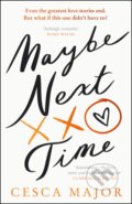 Maybe Next Time - Cesca Major, HarperCollins, 2023