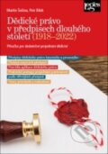 Dědické právo v předpisech dlouhého století (1918-2022) - Martin Šeština, Petr Bílek, Leges, 2023