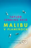 Malibu v plameňoch - Taylor Jenkins Reid