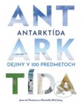 Antarktída: Dejiny v 100 predmetoch - Jean de Pomereu, Daniella McCahey, Ikar, 2023