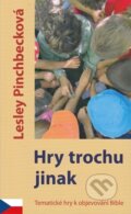 Kniha: Hry trochu jinak (Lesley Pinchbecková). Samuel, 2007