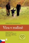 Kniha: Víra v rodině (Christine Ponsardová). Karmelitánské nakladatelství, 2008