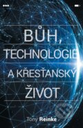 Kniha: Bůh, technologie a křesťanský život (Tony Reinke). Didasko, 2023