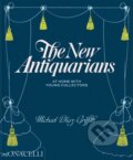 Kniha: The New Antiquarians (Michael Diaz-Griffith a Brian W. Ferry). Monacelli Press, 2023
