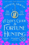 A Lady&#039;s Guide to Fortune-Hunting - Sophie Irwin, HarperCollins, 2023