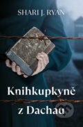 E-kniha: Knihkupkyně z Dachau (Shari J. Ryan), 2023