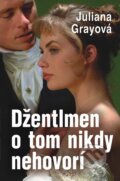 E-kniha: Džentlmen o tom nikdy nehovorí (Juliana Gray), 2014
