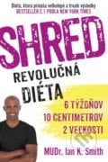 SHRED - Revolučná diéta - Ian K. Smith, Timy Partners, 2014