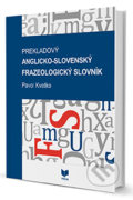Prekladový anglicko-slovenský frazeologický slovník - Pavol Kvetko, 2014